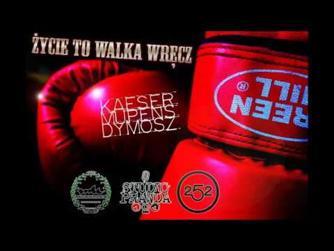 KAESER (\MK/) MUPENS  x DYMOSZ - Życie To Walka Wręcz