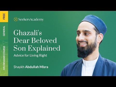 12 - Four Things to Do - Ghazali's Dear Beloved Son Explained - Shaykh Abdullah Misra