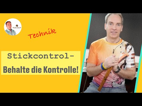 Stickcontrol - Behalte die Kontrolle über deinen Stock ! Ein Tipp vom Schlagzeuglehrer Rudi Hein