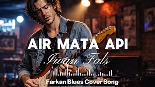 Download lagu 🎶Air Mata Api—Iwan Fals • Ai Farkan Blues Cover mp3 Download lagu 🎶Air Mata Api—Iwan Fals • Ai Farkan Blues Cover mp3