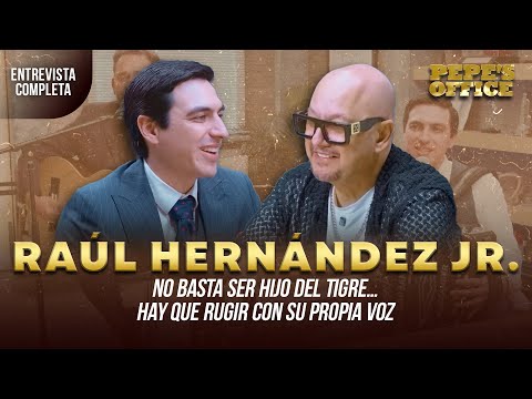 Raúl Hernández Jr: No basta ser hijo del Tigre… hay que rugir con su propia voz | Pepe's Office