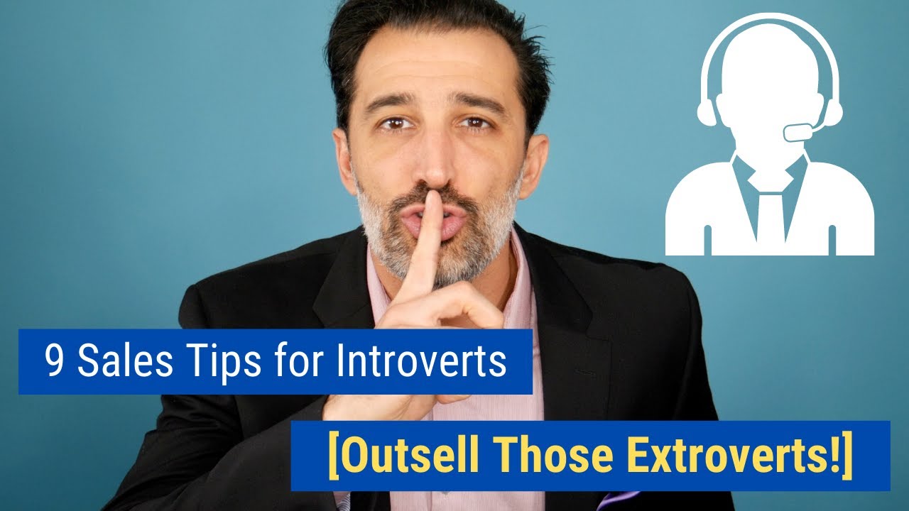 9 Sales Tips for Introverts [Outsell Those Extroverts!]