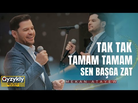 Mekan Atayew - Tak Tak, Tamam Tamam, Sen Başga Zat