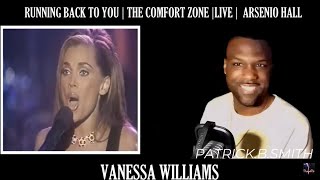 VANESSA WILLIAMS | RUNNING BACK TO YOU | COMORT ZONE | ARSENIO HALL | REACTION VIDEO