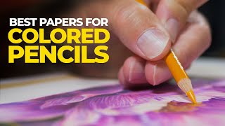Best Papers and Surfaces For Colored Pencils