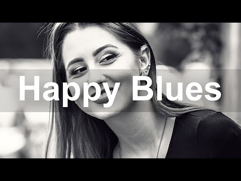 Happy Blues - Good Mood Blues and Jazz Instrumental Music to Relax