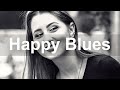 Happy Blues - Good Mood Blues and Jazz Instrumental Music to Relax