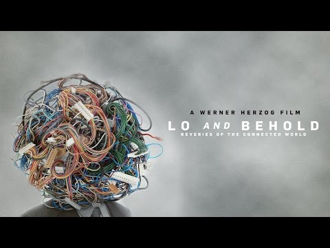 Lo And Behold: Reveries Of The Connected World (2016) Official Trailer