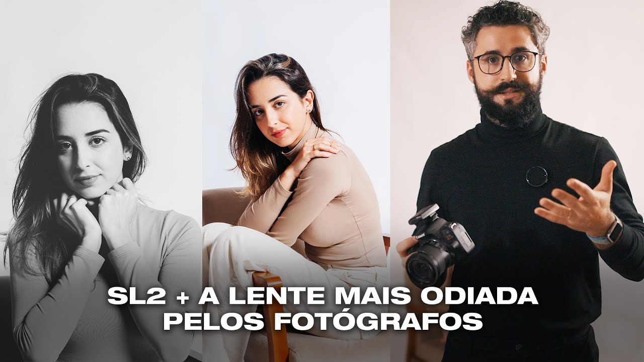 SL2 + A LENTE MAIS ODIADA PELOS FOTÓGRAFOS