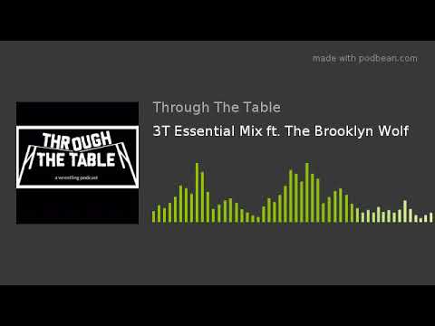3T Essential Mix ft. The Brooklyn Wolf