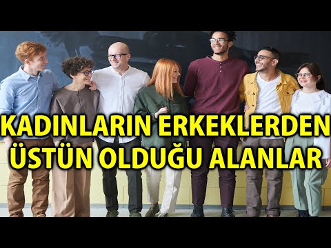 MP - Kadınların Erkeklerden Üstün Olduğu Alanlar Nelerdir?