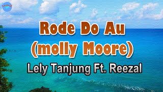 Download lagu Rode Do Au (molly Moore) - Lely Tanjung (lirik Lagu)  ~ rade do rohaki manjalo rohami mp3