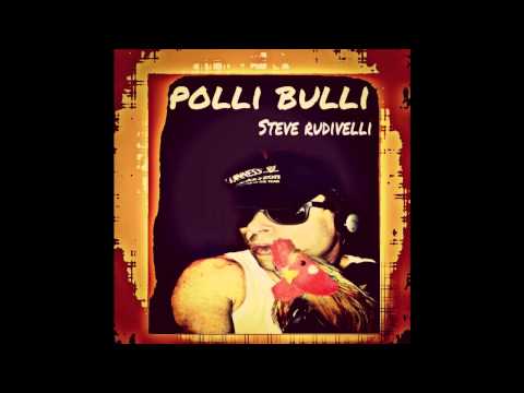 Steve Rudivelli - Polli Bulli