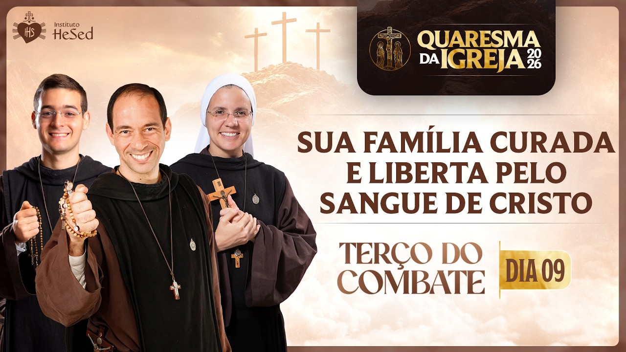 Terço do combate | Sua família curada e liberta pelo Sangue de Cristo | Instituto Hesed  - 27/02