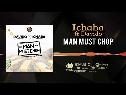 Ichaba - Man Must Chop [Official Audio] ft. Davido