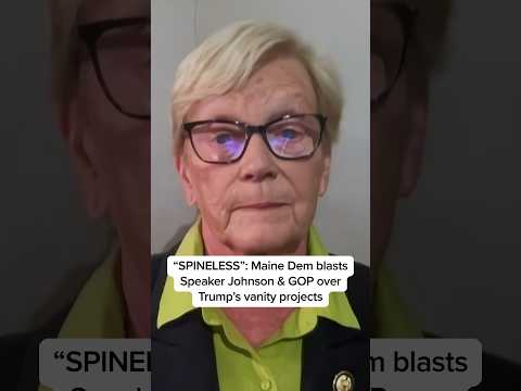 'SPINELESS!': Maine Dem blasts Speaker Johnson & GOP over Trump's vanity projects