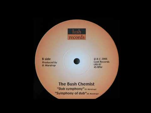 B1   The Bush Chemist   Dub Symphony B2   The Bush Chemist   Symphony Of Dub