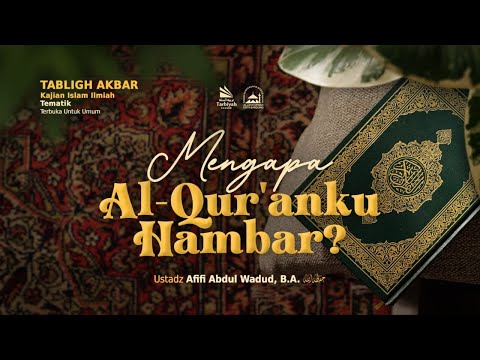 Mengapa Al Qur'anku Hambar? - Ustadz Afifi Abdul Wadud, B.A. حفظه الله