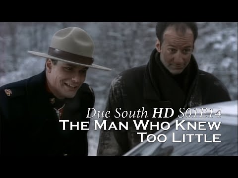 Due South HD - S01E14 - The Man Who Knew Too Little
