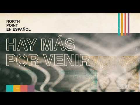 Hay Más Por Venir - North Point