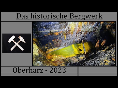 Das historische Bergwerk - Oberharz 2023