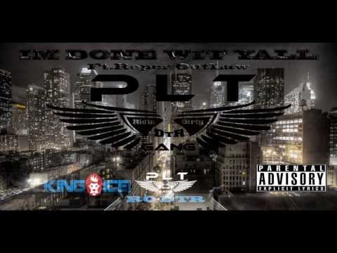 IM DONE WIT YALL - ProLikeThat Ft. Reper OutLaw