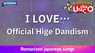 Download lagu I LOVE… –  Hige Dandism (Romaji Karaoke with guide) mp3