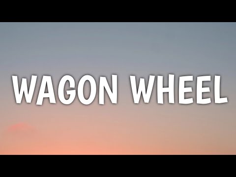 Darius Rucker - Wagon Wheel (Lyrics)