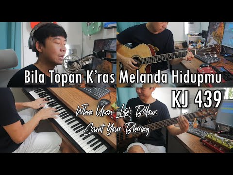 Bila Topan K'ras Melanda Hidupmu - KJ 439 | When upon Life's Billows / Count Your Blessing