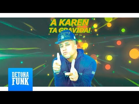 A Karen Ta Gravida - MC Fabinho da OSK (DJ Ohwilsinho e DJ Koringa MPC)