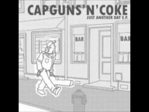 Capguns 'N' Coke - Another Day