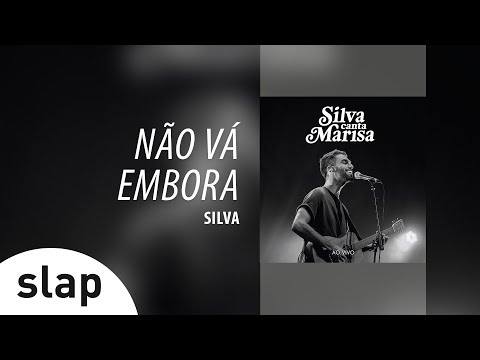 Silva - Não Vá Embora (Álbum Silva canta Marisa - Ao Vivo)