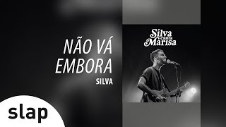 Silva - Não Vá Embora (Álbum Silva canta Marisa - Ao Vivo)