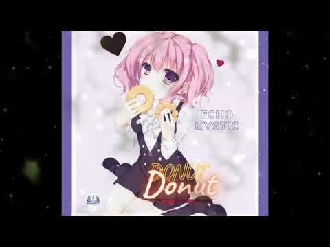 Echo mystic-  "Donut" (Official audio)
