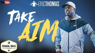 Eric Thomas | Take Aim (Eric Thomas Motivation)