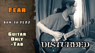 Disturbed - Fear | GUITAR ONLY + SCREEN TABS | HOW TO PLAY