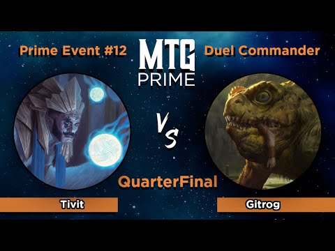 Tivit VS Gitrog - DUEL COMMANDER - Quart de Finale - MTG PRIME EVENT #12 - FEAT Askeladden