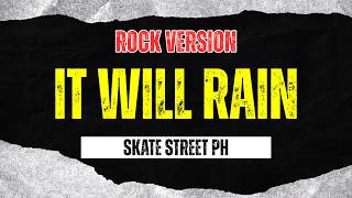 Download lagu It Will Rain (Rock Version) - Skate Street PH mp3 Download lagu It Will Rain (Rock Version) - Skate Street PH mp3