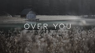 Lyrics + Vietsub || Over You || Ingrid Michaelson ft. A Great Big World