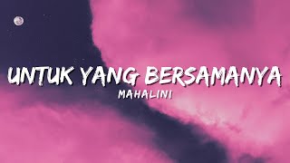 Download lagu Mahalini - Untuk Yang Bersamanya (Lyrics) mp3 Download lagu Mahalini - Untuk Yang Bersamanya (Lyrics) mp3