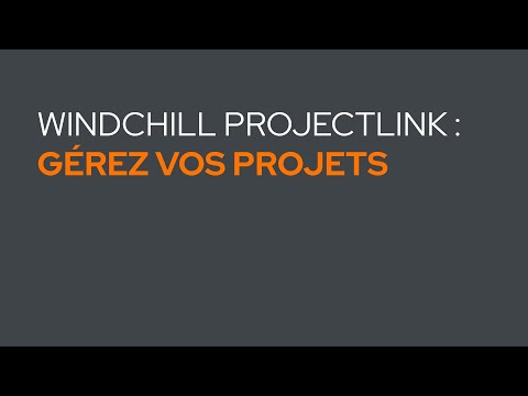 Gérez vos projets avec Windchill Projectlink
