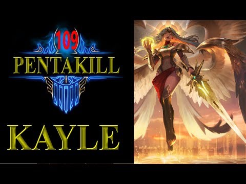 Kayle Pentakill | League of Legends Pentakill #109