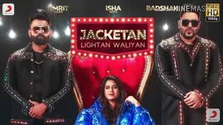 Jacketan Lightan waliyan Badshah new song
