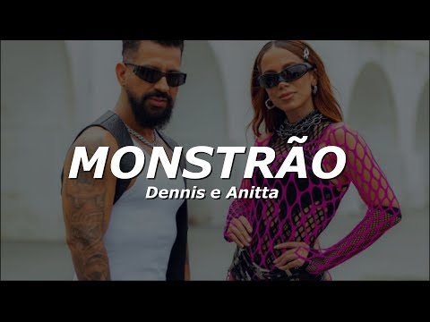 Monstrão - Dennis e Anitta (Letra/Lyrics)