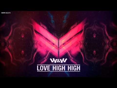 W&W - Love High High (Music Video)