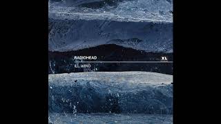 Radiohead - Ill Wind (Original Track)
