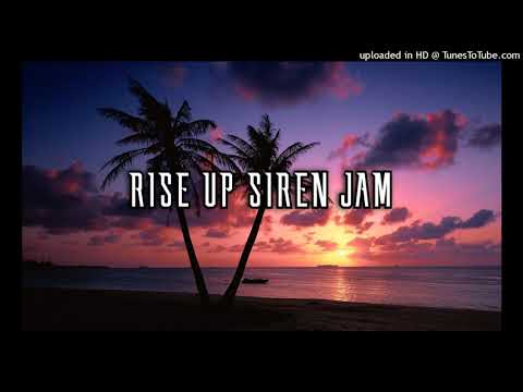 RISE UP SIREN JAM