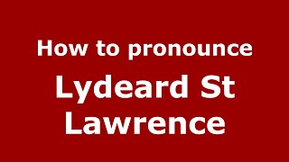 How to pronounce Lydeard St Lawrence