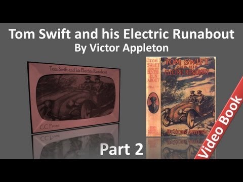 , title : 'Part 2 - Tom Swift and his Electric Runabout Audiobook by Victor Appleton (Chs 13-25)'