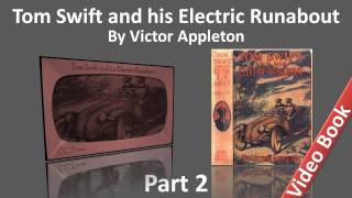 Part 2 - Tom Swift and his Electric Runabout Audiobook by Victor Appleton (Chs 13-25)